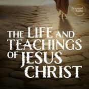 The Life and Teachings of Jesus Christ