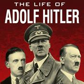 The Life of Adolf Hitler