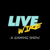 The Live Wire Gaming Podcast