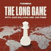 The Long Game with Jake Sullivan and Jon Finer