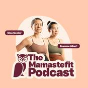The MamasteFit Podcast