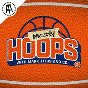 Mostly Hoops with Mark Titus and Co.