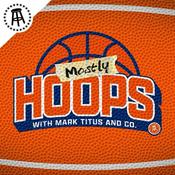 Mostly Hoops with Mark Titus and Co.