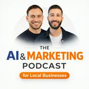 The AI &amp; Marketing Podcast for Local Businesses