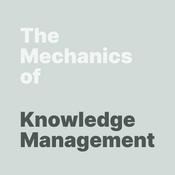 The Mechanics of Knowledge Management