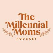 The Millennial Mom's Podcast