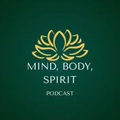 The Mind, Body, Spirit Podcast