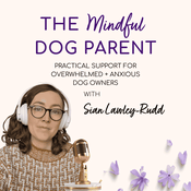 The Mindful Dog Parent: Dog Training Advice & Calm Support for Overwhelmed Owners