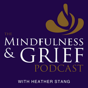 The Mindfulness & Grief Podcast