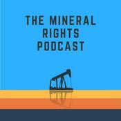 The Mineral Rights Podcast: Mineral Rights | Royalties | Oil and Gas | Matt Sands