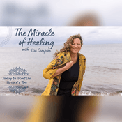 The Miracle of Healing with Lisa Campion
