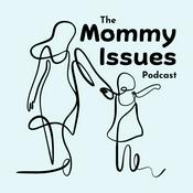 The Mommy Issues Podcast