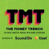 The Money Trench - The Music Industry Podcast with Mark Sutherland