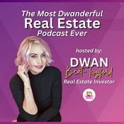 The Most Dwanderful Real Estate Podcast Ever!