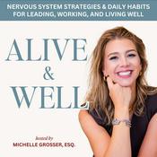Alive & Well – Nervous System, Productivity, Time Management, Somatic Tools, Work-Life Balance, Burnout, Anxiety