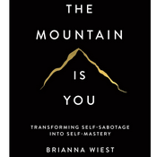 The Mountain Is You by Brianna Wiest, Book Summary, Podcast, English