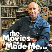 The Movies That Made Me...