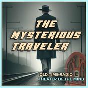 The Mysterious Traveler - Old Time Radio