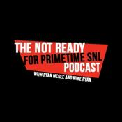 Not Ready for Primetime SNL Podcast