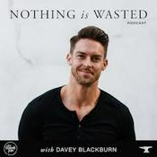 The Nothing Is Wasted Podcast