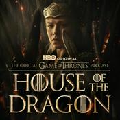 The Official Game of Thrones Podcast: House of the Dragon