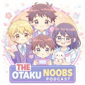 The Otaku Noobs Podcast