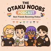 The Otaku Noobs Podcast