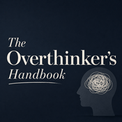 The Overthinker's Handbook