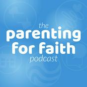 The Parenting for Faith podcast