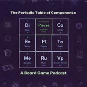 The Periodic Table Of Components: A Board Game Podcast
