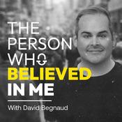 The Person Who Believed In Me with David Begnaud