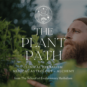 The Plant Path: Herbalism, Medical Astrology & Spagyric Alchemy