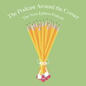 The Podcast Around the Corner: The Nora Ephron Podcast