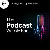 The Podcast Weekly Brief