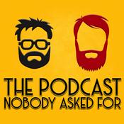 The Podcast Nobody Asked For