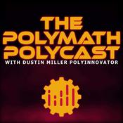 The Polymath PolyCast with Dustin PolyInnovator