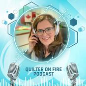 The Quilter on Fire Podcast
