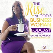 The R.I.S.E. of God's Business Woman with Jackie Morrison