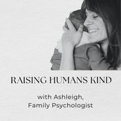 The Raising Humans Kind Podcast