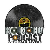 The Record Store Day Podcast with Paul Myers