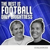 The Rest Is Football: Daly Brightness