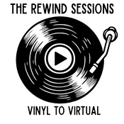 The Rewind Sessions - Vinyl to Virtual