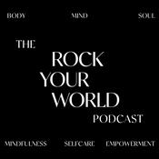 THE ROCK YOUR WORLD PODCAST