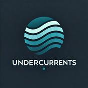 Undercurrents Podcast.