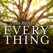 The Roots of Everything