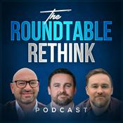 The Roundtable Rethink Podcast