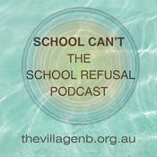 School Can’t/The School Refusal Podcast