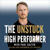 The Unstuck High Performer Podcast - Hypnotherapy and Mindset Coaching for High-Performers