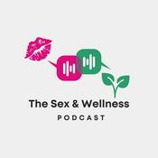 The Sex and Wellness Podcast
