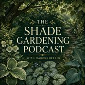 The Shade Gardening Podcast
